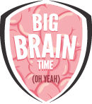 Big Brain Time